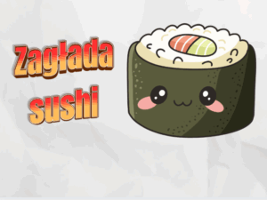 Zagłada sushi – opowiadanie stworzone przez uczniów